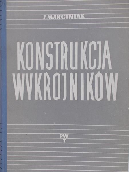 Marciniak Zdzisław - Konstrukcja wykrojników