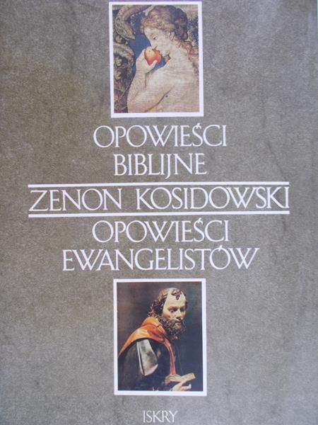 Kosidowski Zenon - Opowieści Biblijne. Opowieści Ewangelistów