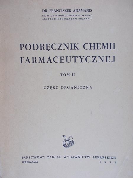 Adamanis Franciszek - Podręcznik chemii farmaceutycznej, Tom II