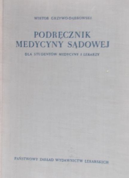 Grzywo-Dąbrowski Wiktor - Podręcznik medycyny sądowej