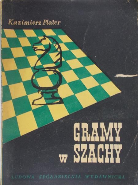 Plater Kazimierz - Gramy w szachy
