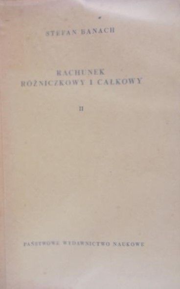 Banach Stefan - Rachunek różniczkowy i całkowy, Tom II