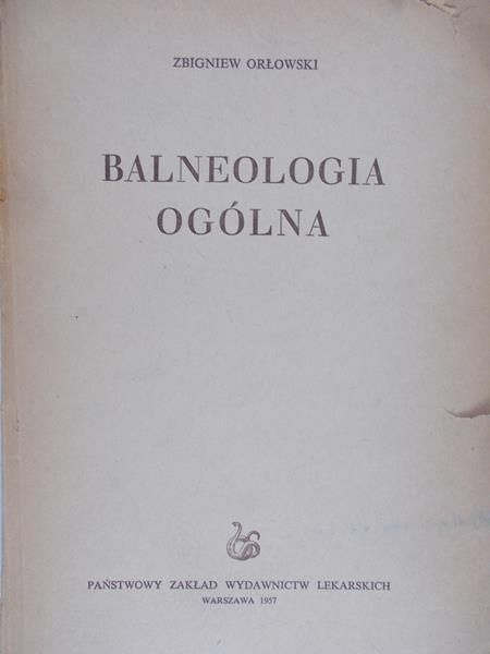 Orłowski Zbigniew - Balneologia ogólna