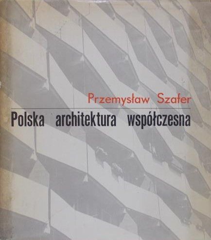 Szafer Przemysław - Polska architektura współczesna