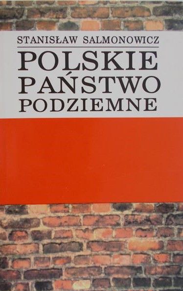 Salmonowicz Stanisław - Polskie państwo podziemne