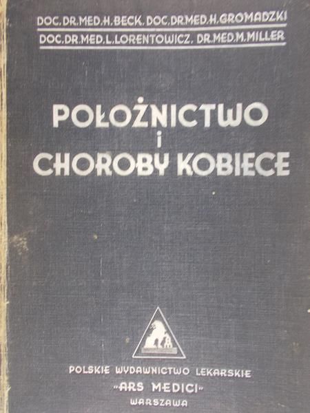 Beck H. - Położnictwo i choroby kobiece, 1933 r.
