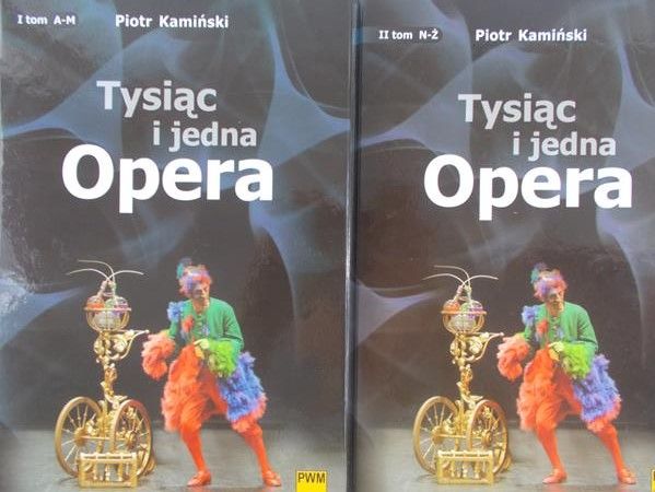Kamiński Piotr - Tysiąc i jedna opera Tom I i II