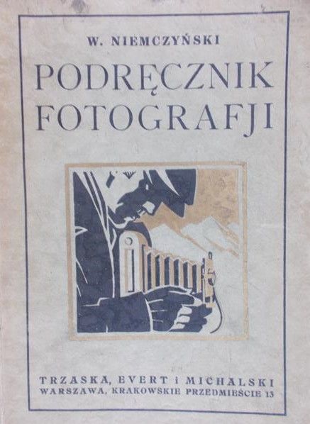 Niemczyński W. - Podręcznik fotografji, 1928 r.