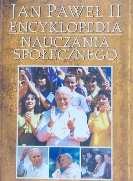 Zwoliński Andrzej (red.) - Encyklopedia nauczania społecznego Jana Pawła II