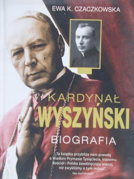 Czaczkowska Ewa - Kardynał Wyszyński. Biografia