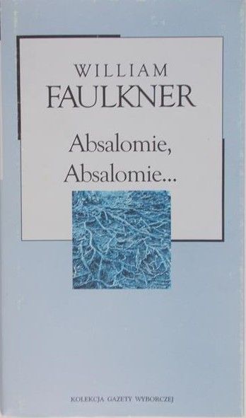 Faulker William - Absalomie, Absalomie