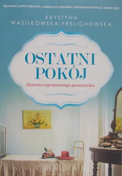Wasilkowska-Frelichowska Krystyna - Ostatni pokój