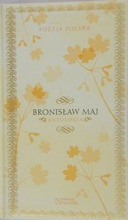 Maj Bronisław - Poezja Polska, Antologia