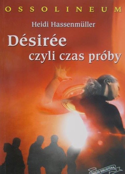 Hassenmuller Heidi - Desiree czyli czas próby