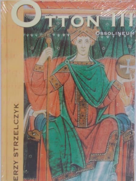 Strzelczyk Jerzy - Otton III, Nowa