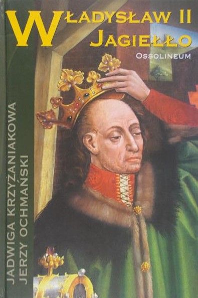 Krzyżaniakowa Jadwiga  -  Władysław II Jagiełło