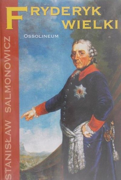 Salmonowicz Stanisław - Fryderyk Wielki, Nowa