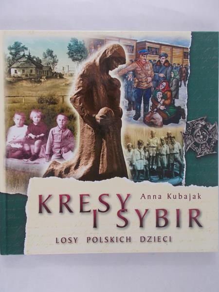 Kubajak Anna - Kresy i Sybir