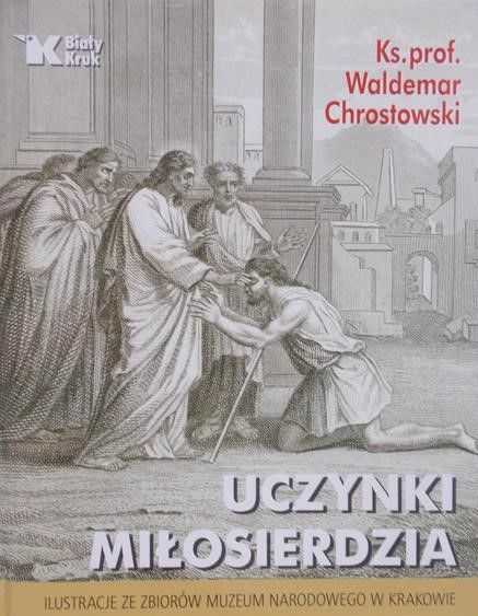 Chrostowski Waldemar - Uczynki miłosierdzia