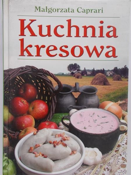 Caprari Małgorzata - Kuchnia kresowa