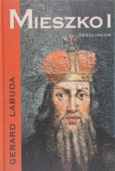 Labuda Gerard - Mieszko I