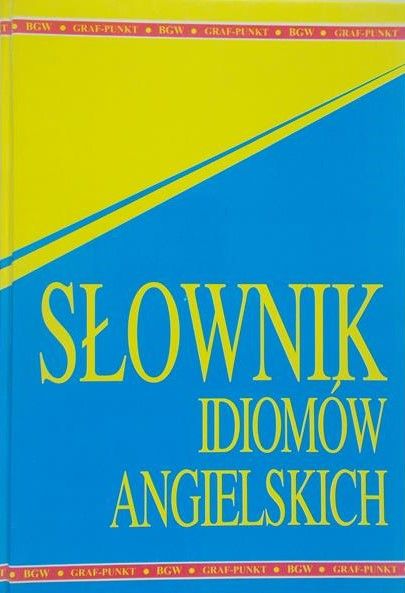 Fisiak Jacek (red.) - Słownik idiomów angielskich