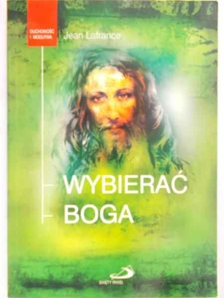 Lafrance Jean - Wybierać Boga