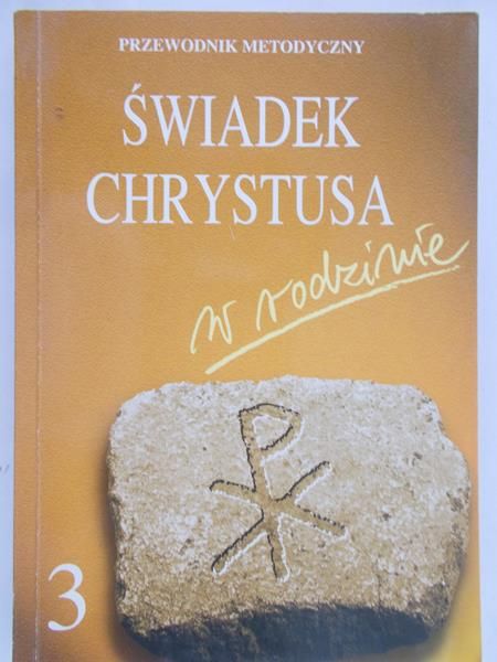 Świadek Chrystusa w rodzinie 3