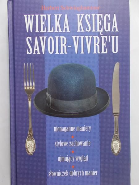 Schwinghammer Herbert - Wielka księga Savoir-Vivre'u