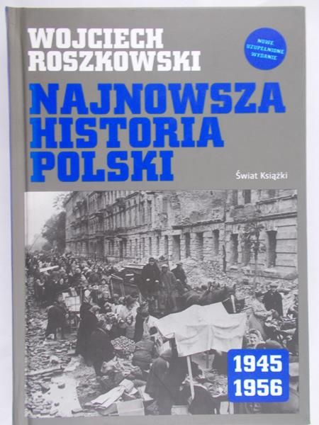Roszkowski Wojciech - Najnowsza historia Polski