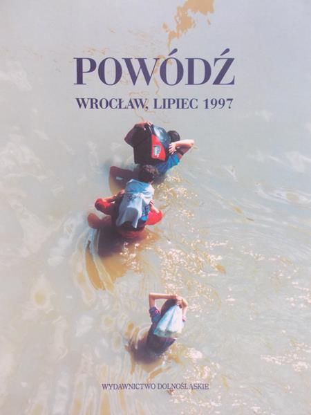 Urbanek Mariusz - Powódź Wrocław, lipiec 1997