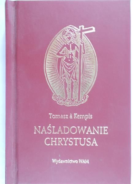 Tomasz a' Kempis - Naśladowanie Chrystusa
