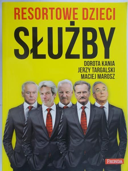 Kania Dorota - Resortowe dzieci. Służby