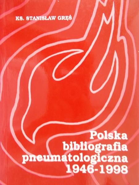 Gręś Stanisław - Polska bibliografia pneumatologiczna 1946 - 1998