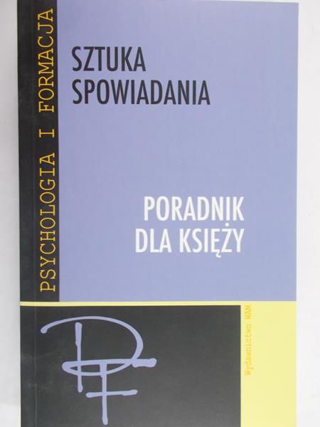 Cyran Stanisław - Sztuka spowoadania. Poradnik dla księży