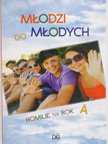 Koźlak Piotr - Młodzi do młodych. Homilie na rok A
