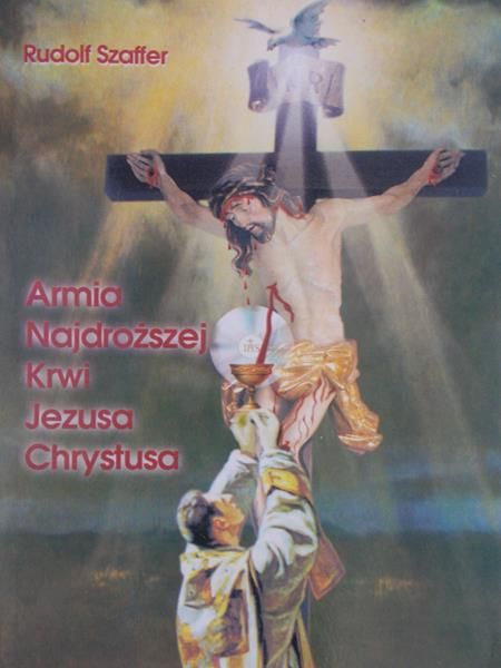 Szaffer Rudolf - Armia Najdroższej Krwi Jezusa Chrystusa