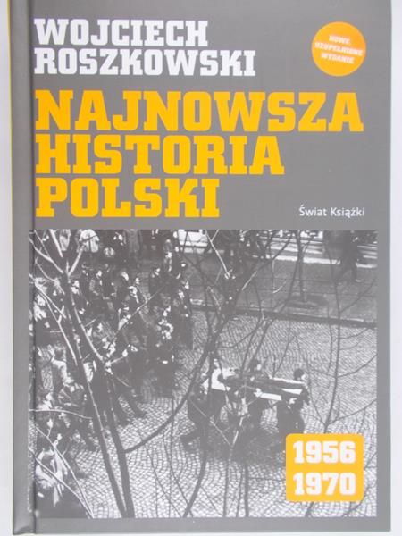 Roszkowski Wojciech - Najnowsza historia Polski  1956-1970