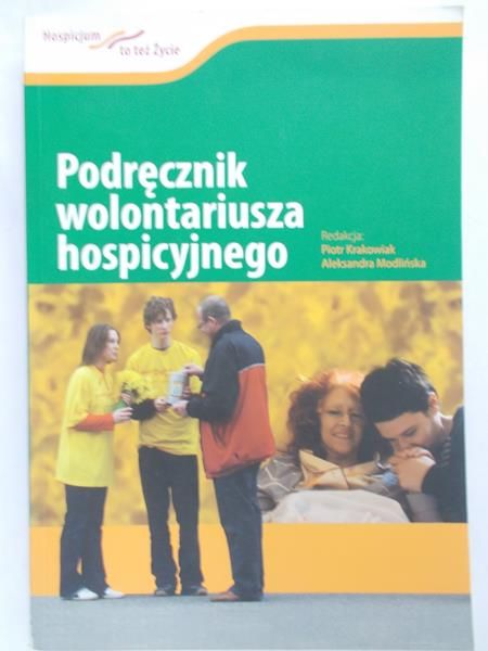 Krakowiak Piotr - Podrecznik wolontariusza hospicyjnego