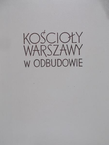 Grabski Władysław Jan - Kościoły Warszawy w odbudowie