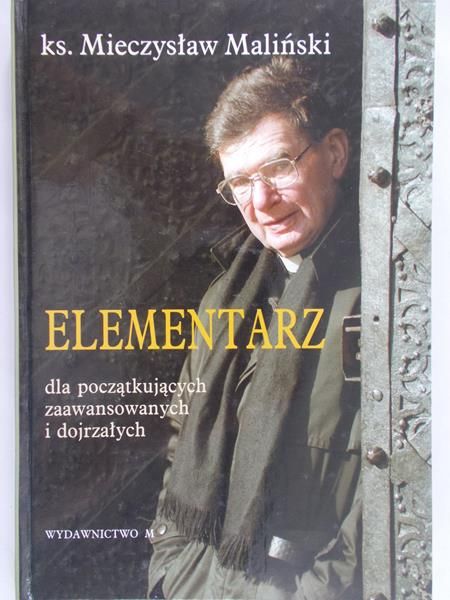 Maliński Mieczysław - Elementarz dla początkujących zaawansowanych i dojrzałych