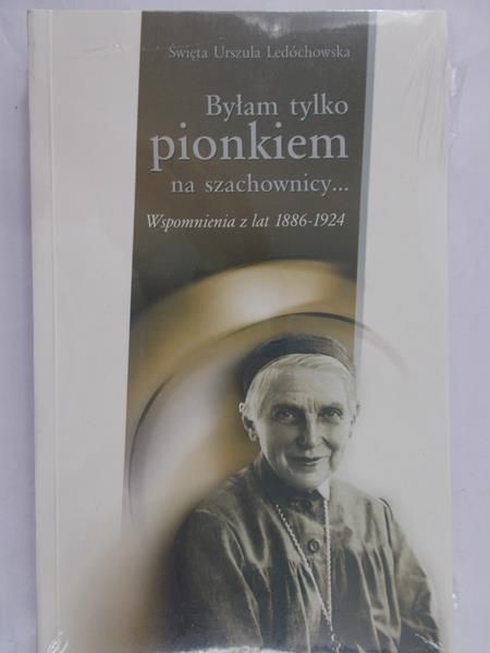 Ledóchowska Józefa - Byłam tylko pionkiem na szachownicy.. Wspomnienia z lat 1886-1924, Nowa