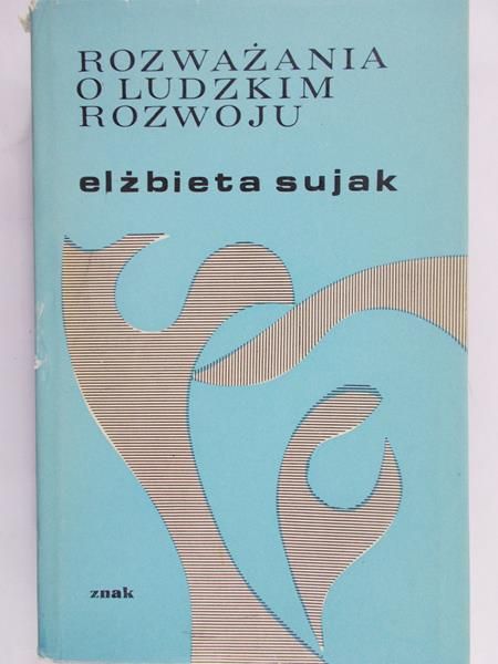 Sujak Elżbieta - Rozważania o ludzkim rozwoju