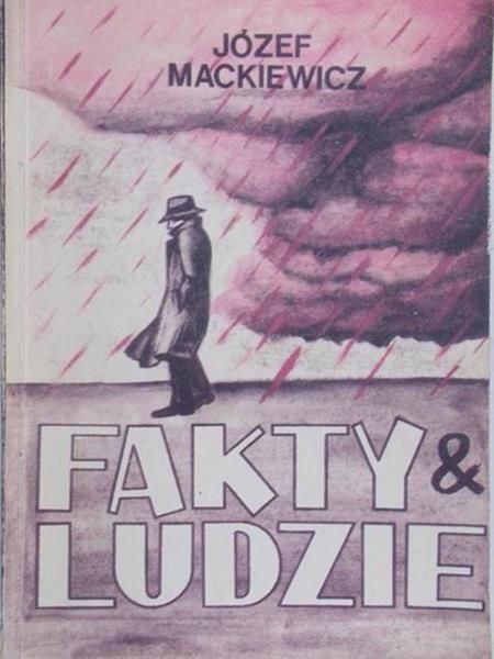 Mackiewicz Józef - Fakty i ludzie