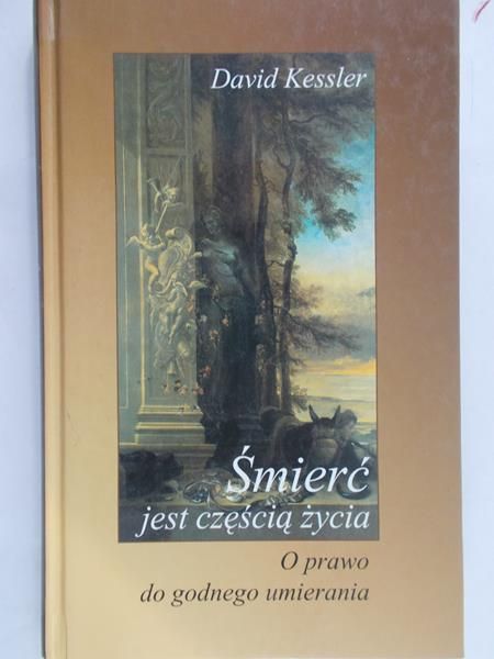 Kessler David - Śmierć jest częścią życia