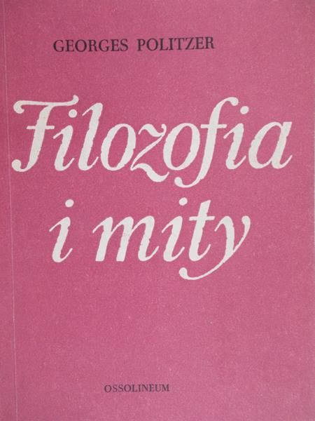 Politzer Georges - Filozofia i mity