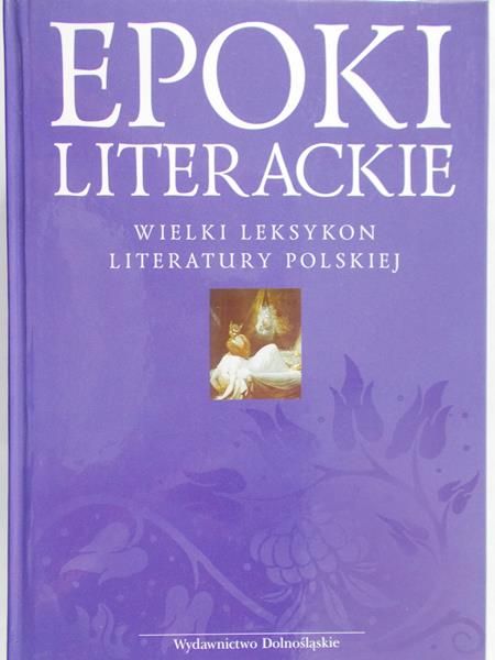 Bajda Justyna - Epoki literackie. Wielki leksykon literatury polskiej