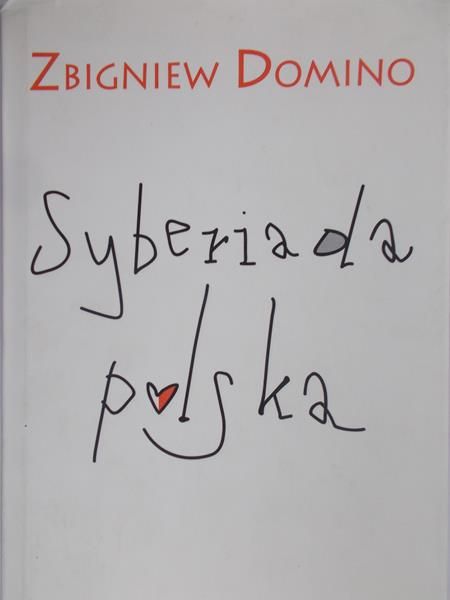 Domino Zbigniew - Syberiada polska