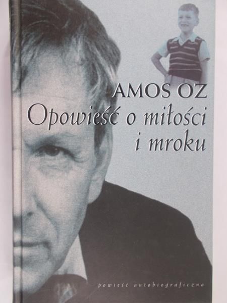 Oz Amos - Opowieść o miłości i mroku