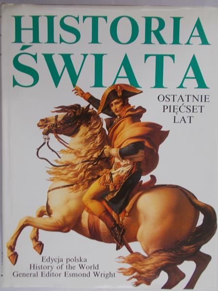 Wright Esmond - Historia świata ostatnie 500 lat